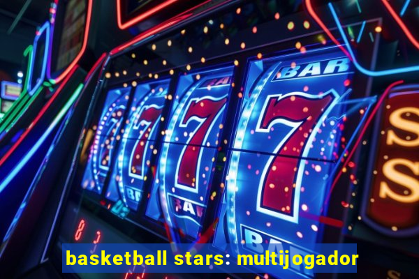 basketball stars: multijogador